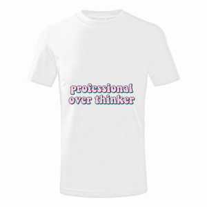 Professional over thinker