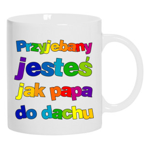 Przeje#any jesteś jak papa do dachu