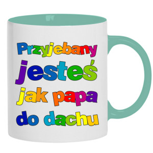 Przeje#any jesteś jak papa do dachu