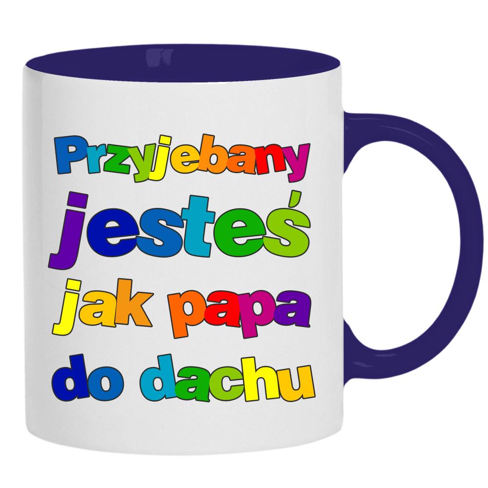 Przeje#any jesteś jak papa do dachu kubek ucho kolor kolor navy