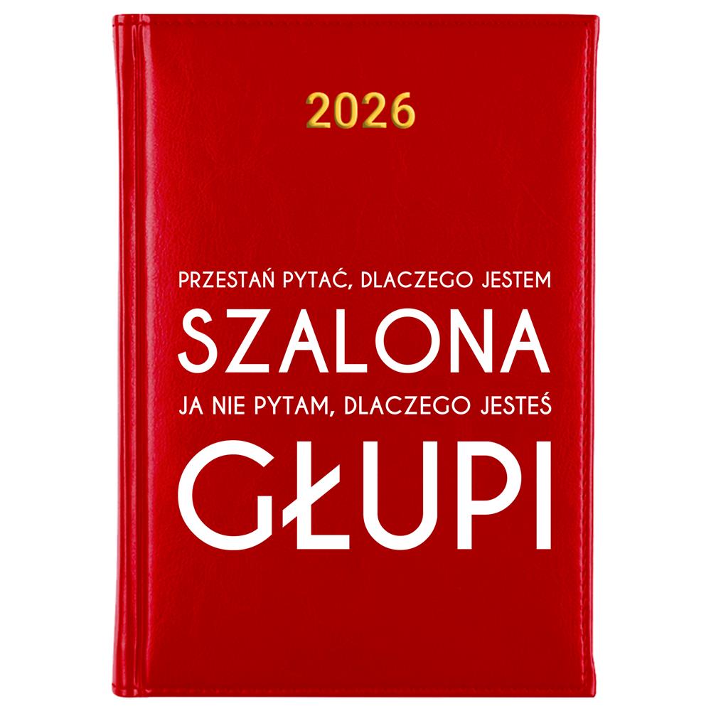 Przestań pytać, dlaczego jestem szalona kalendarz książkowy a5 2026 kolor red