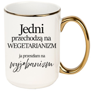 Przeszłam na wyje#banizm
