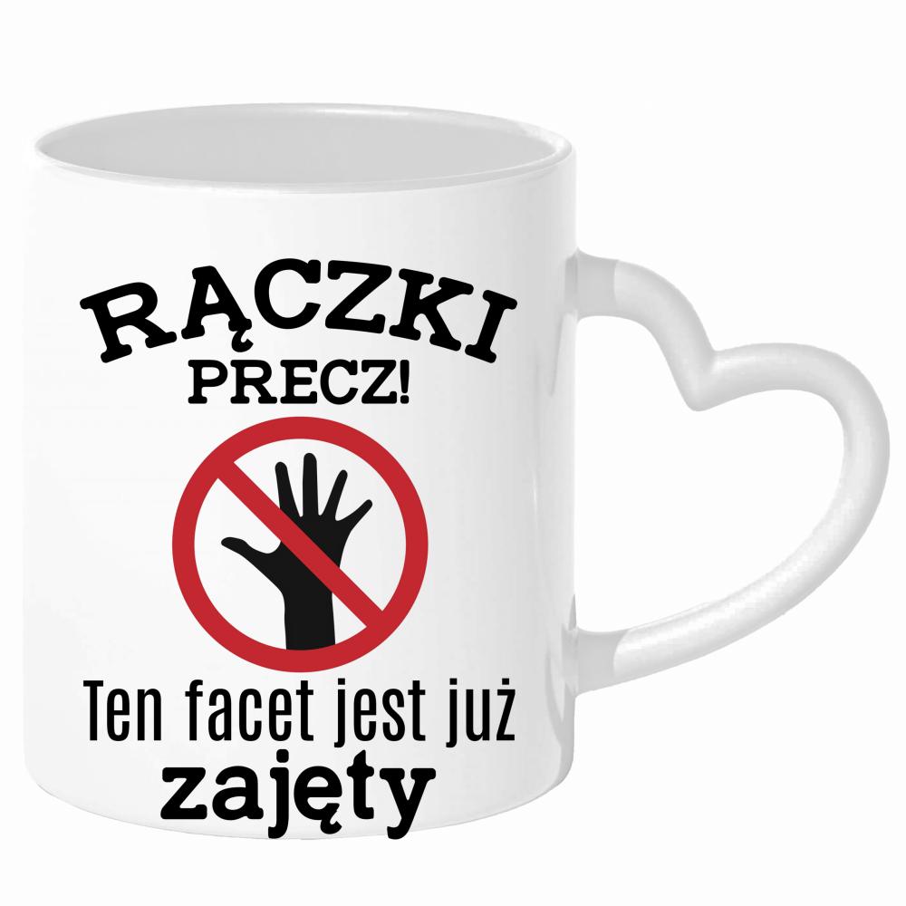 Rączki precz. Ten facet jest już zajęty kubek uchwyt serce kolor biały