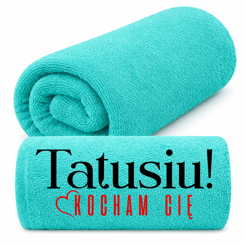 Ręcznik Tatusiu kocham Cię ręcznik 50x100 kolor turquoise