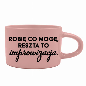 Robię co mogę, reszta to improwizacja