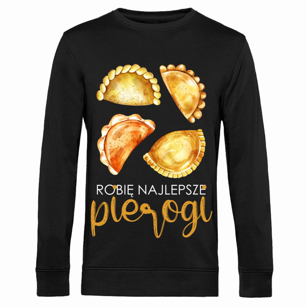 Robię najlepsze pierogi bluza męska bez kaptura