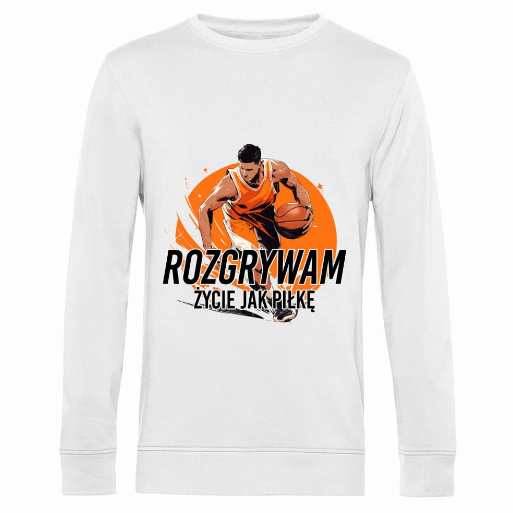 Rozgrywam życie jak piłkę bluza męska bez kaptura