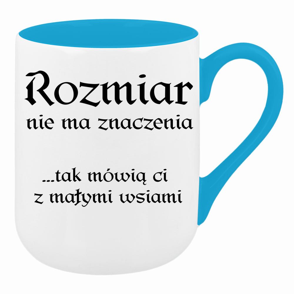 Rozmiar nie ma znaczenia mówią Ci małymi wsiami kubek coffee kolor turkusowy