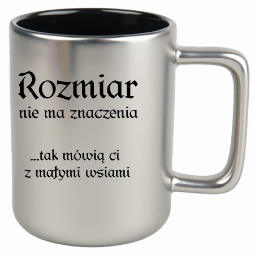 Rozmiar nie ma znaczenia mówią Ci małymi wsiami kubek srebrny matowy kolor turkusowy