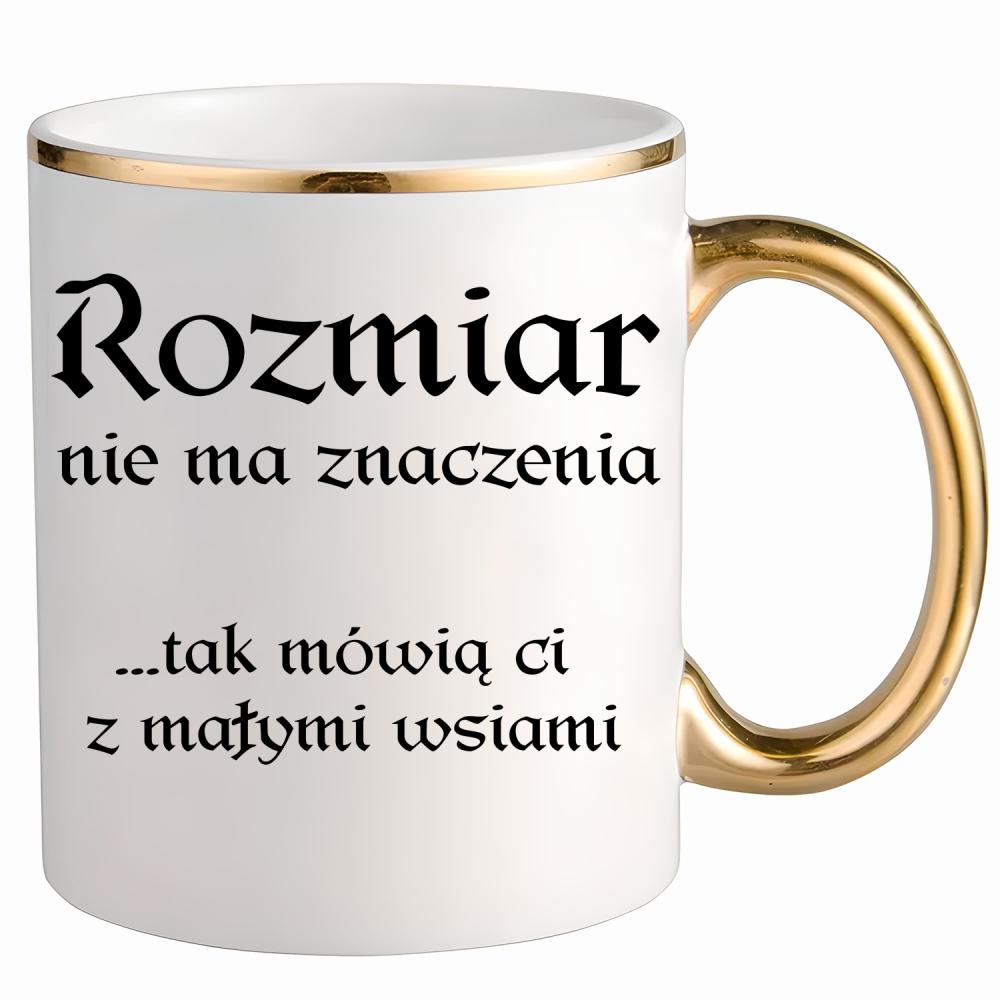 Rozmiar nie ma znaczenia mówią Ci małymi wsiami kubek ze złotym uchem i rantem kolor jasnofioletowy