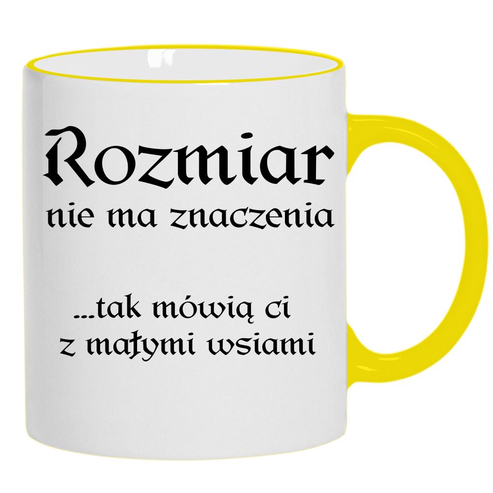 Rozmiar nie ma znaczenia mówią Ci małymi wsiami kubek żółty uchwyt i rant kolor jasny róż