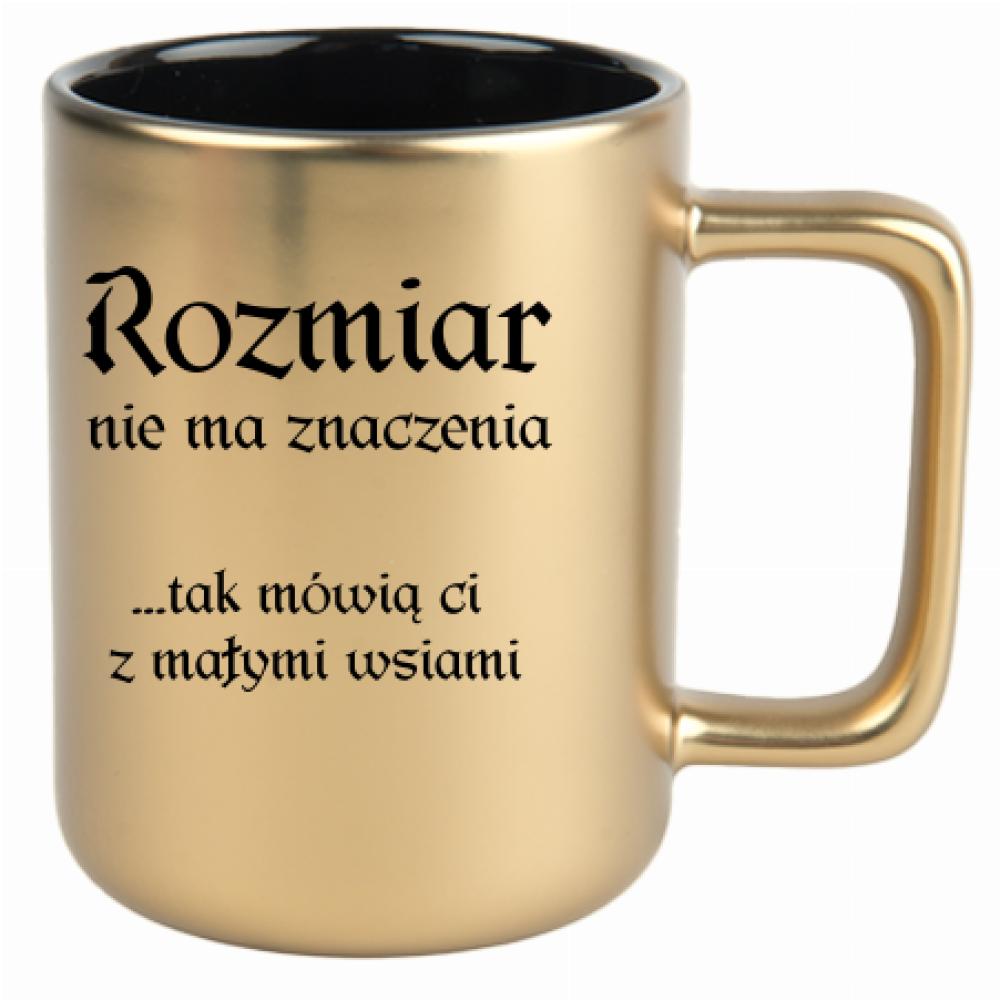 Rozmiar nie ma znaczenia mówią Ci małymi wsiami kubek złoty matowy kolor biały