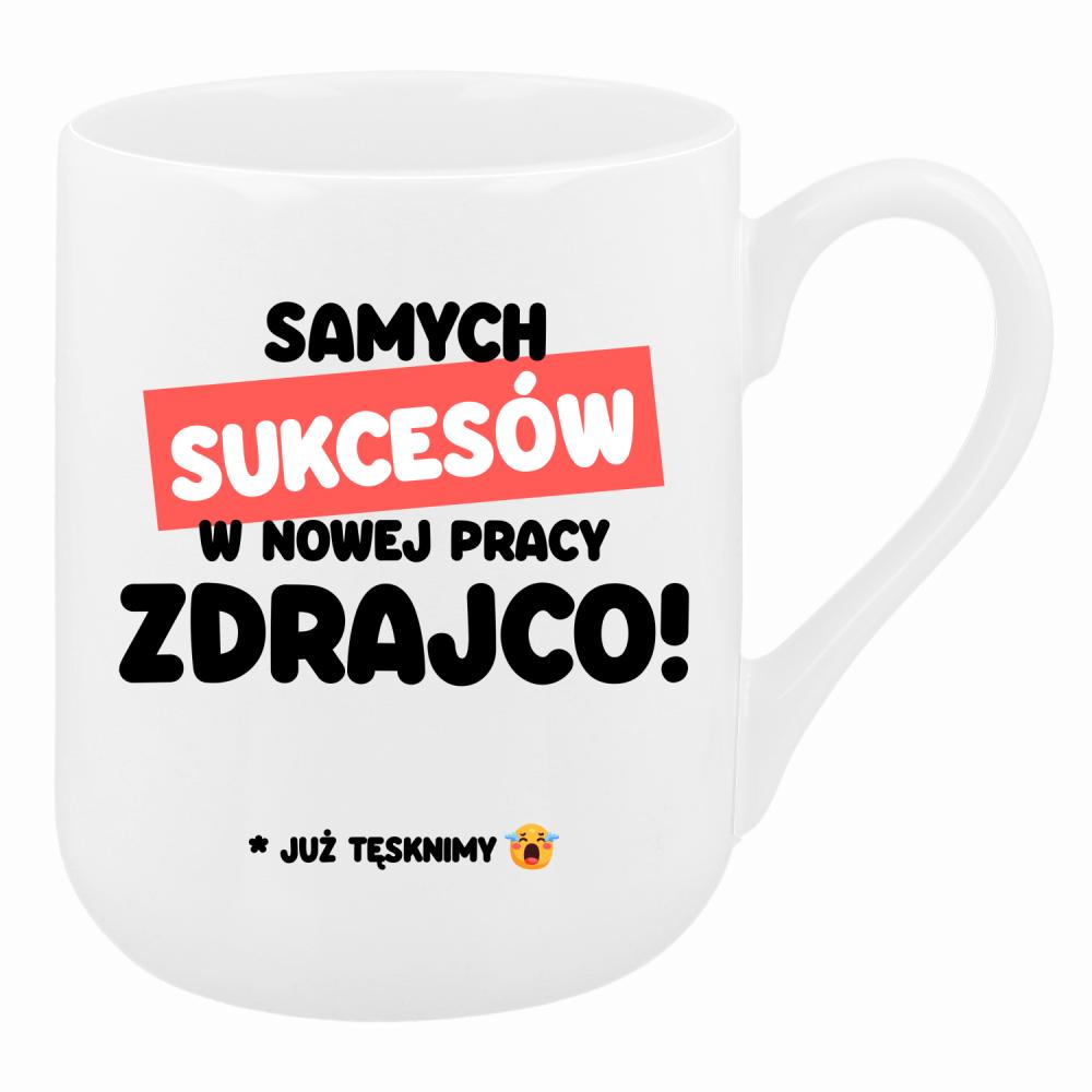 Samych sukcesów w nowej pracy zdrajcoo kubek coffee