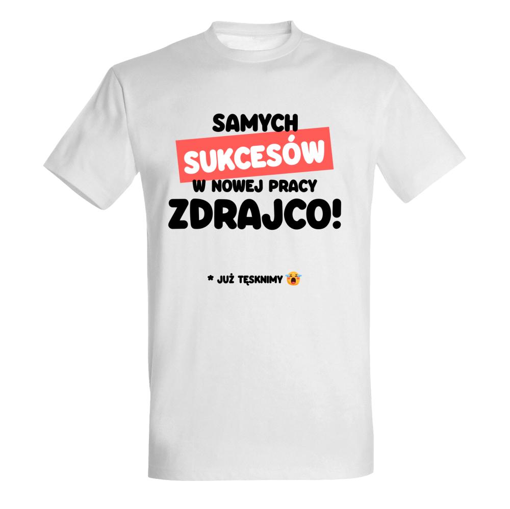 Samych sukcesów w nowej pracy zdrajcoo koszulka męska