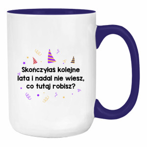 Skończyłeś kolejne lata nie wiesz