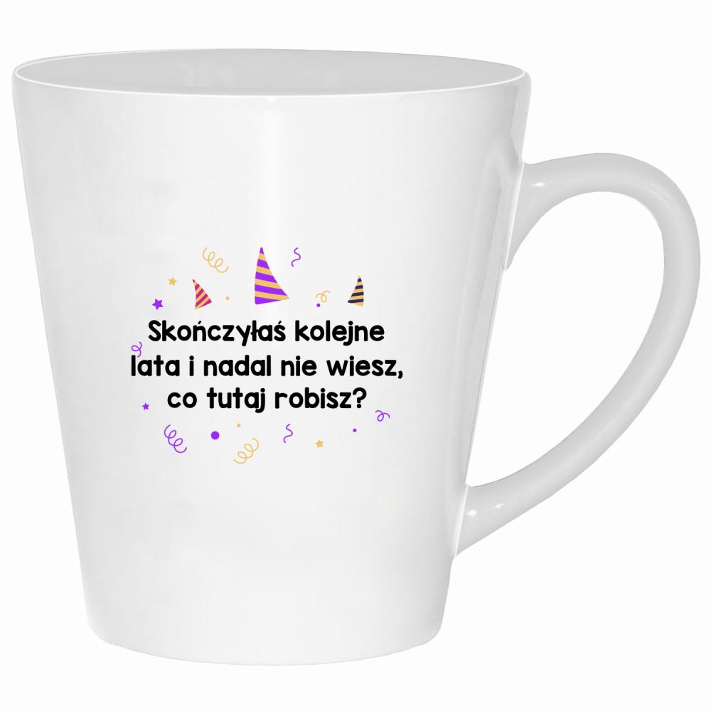 Skończyłeś kolejne lata nie wiesz kubek latte kolor biały