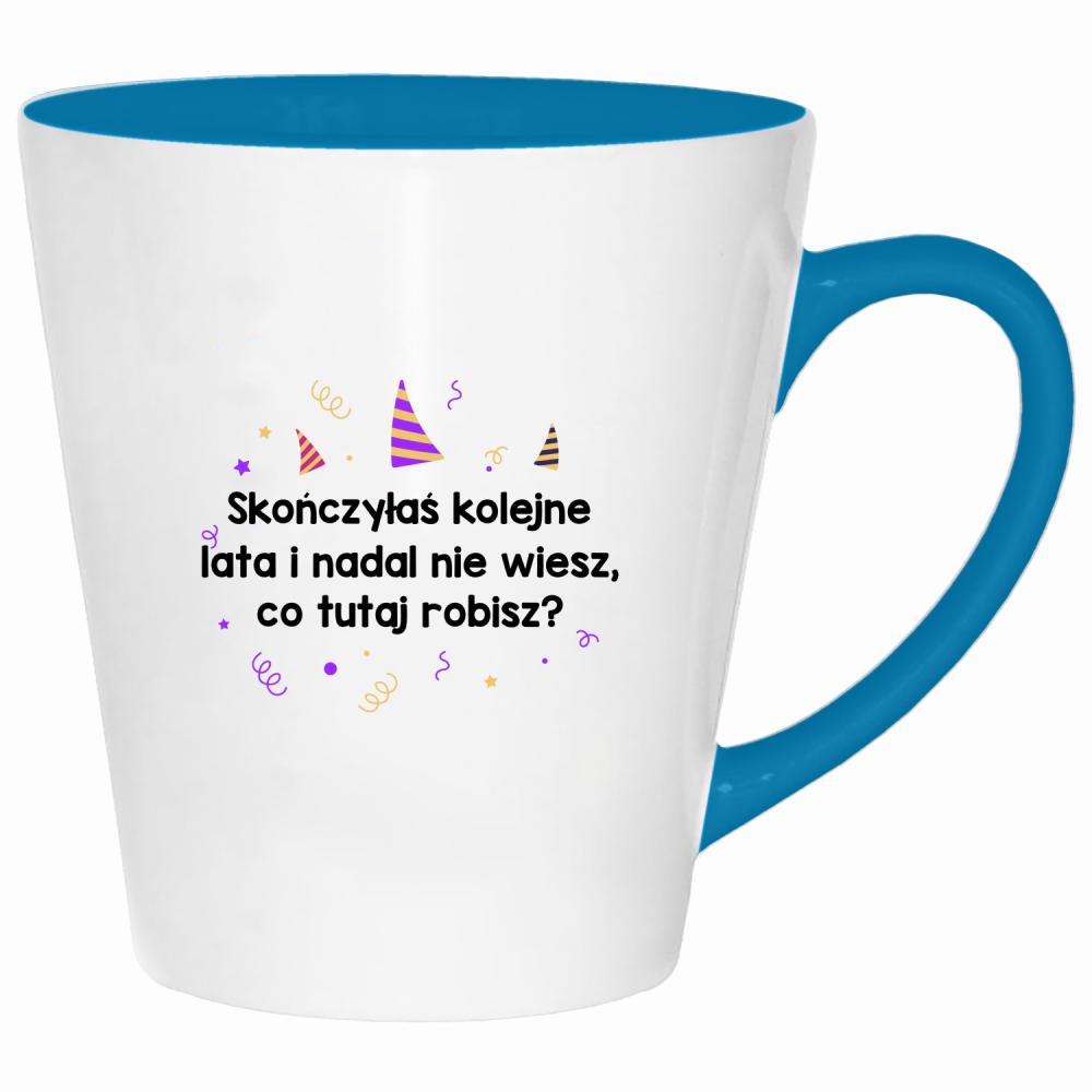 Skończyłeś kolejne lata nie wiesz kubek latte kolor turkus