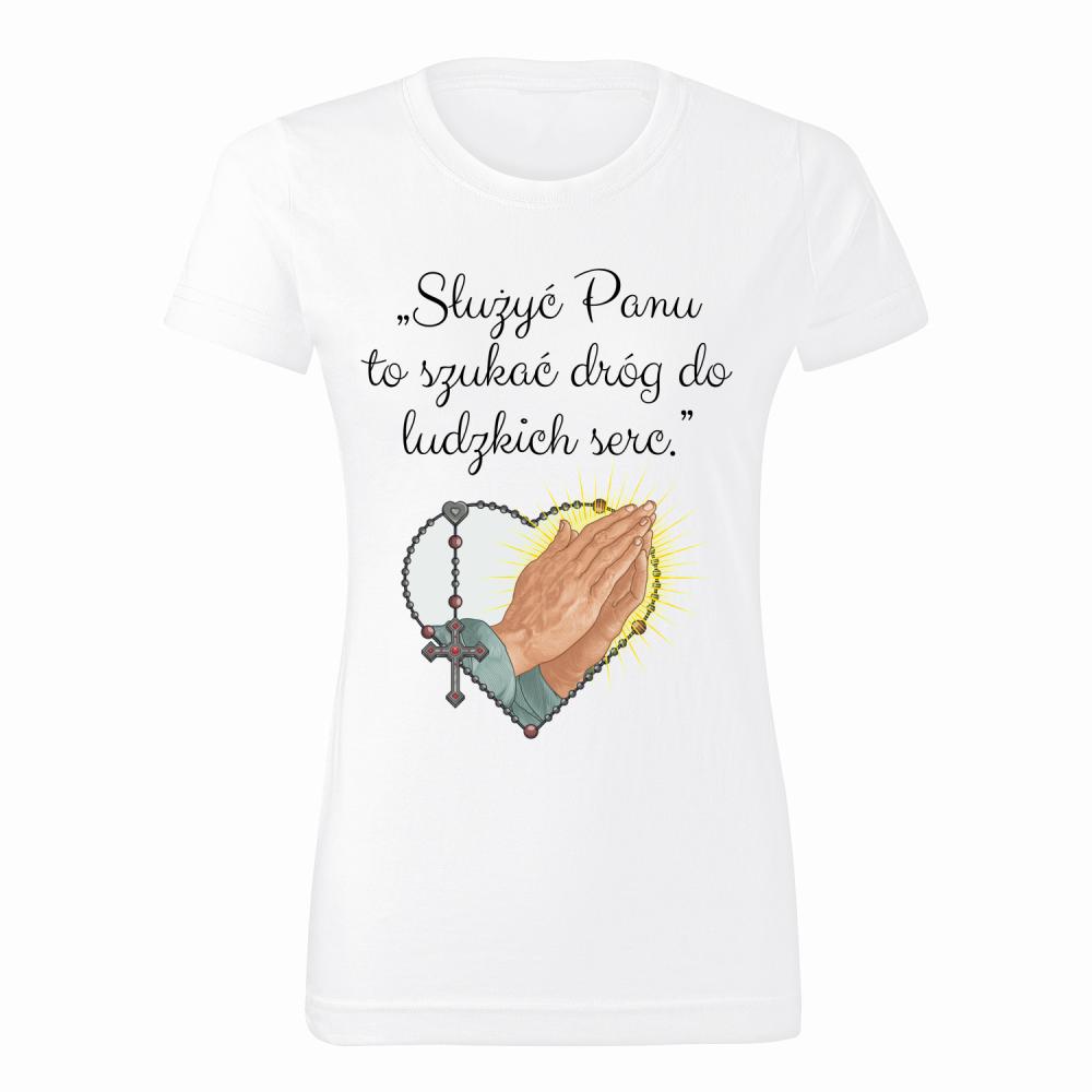 Służyć Panu to szukać dróg do ludzkich serc koszulka damska kolor biały