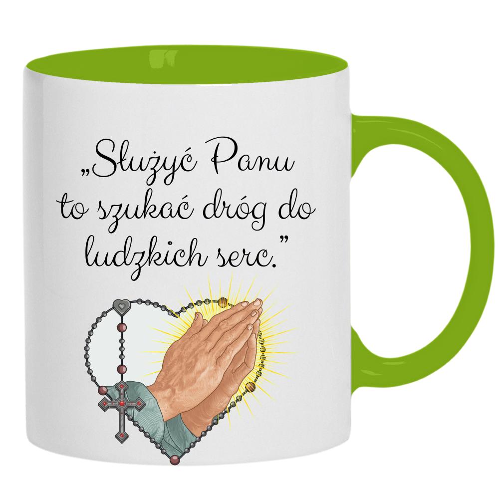 Służyć Panu to szukać dróg do ludzkich serc kubek ucho kolor kolor zielony