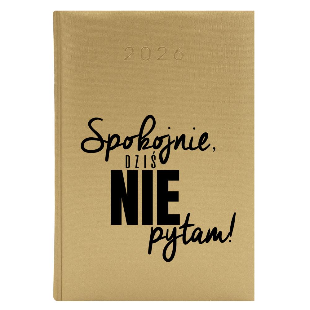 Spokojnie, dziś nie pytam kalendarz zloty a5