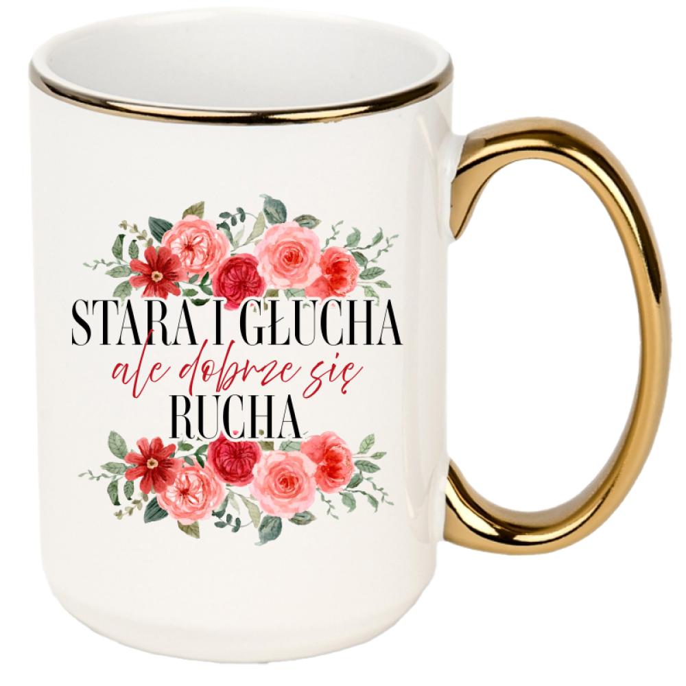 Stara i głucha, ale dobrze się rucha kubek xxl złoty rant i ucho kolor czerwony latte