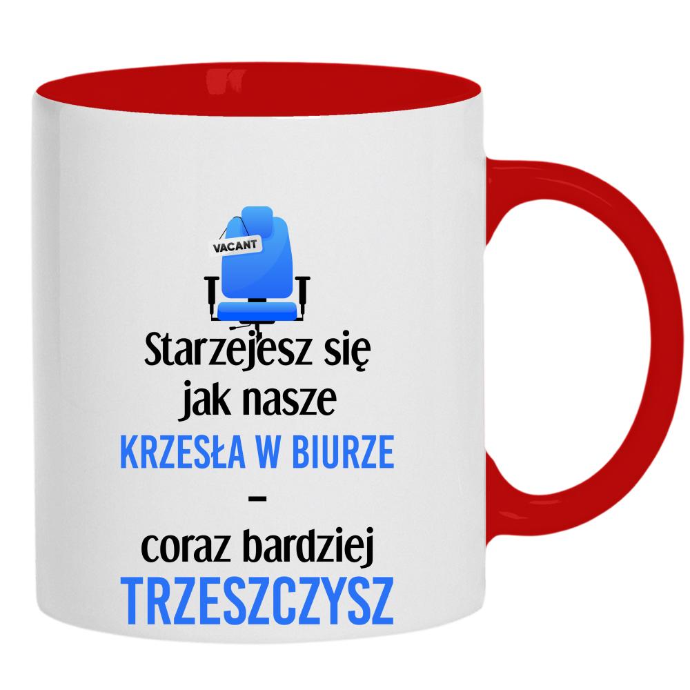 Starzejesz się jak nasze krzesła w biurze kubek ucho kolor