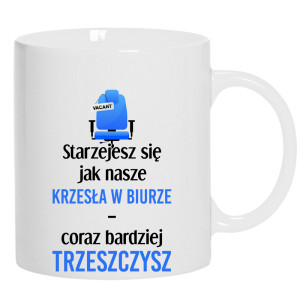 Starzejesz się jak nasze krzesła w biurze