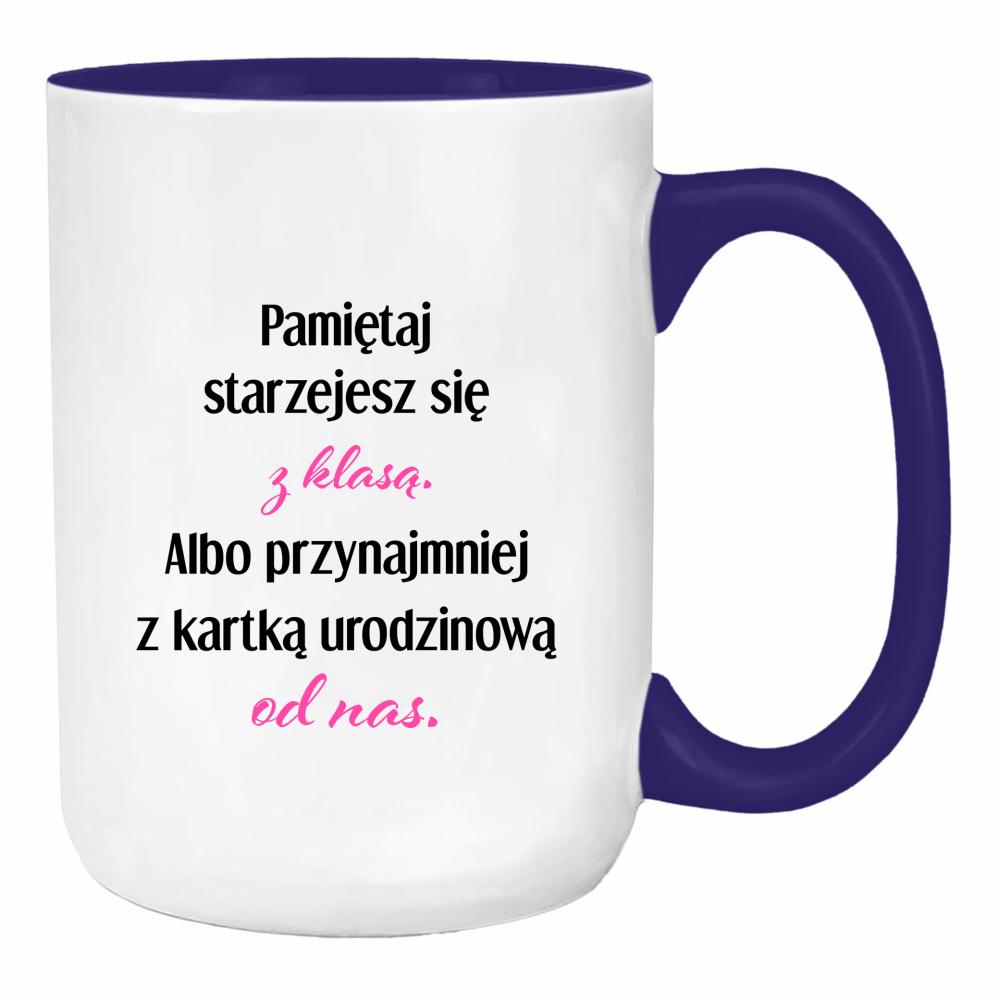 Starzejesz się z klasą duży kubek ucho kolor kolor navy