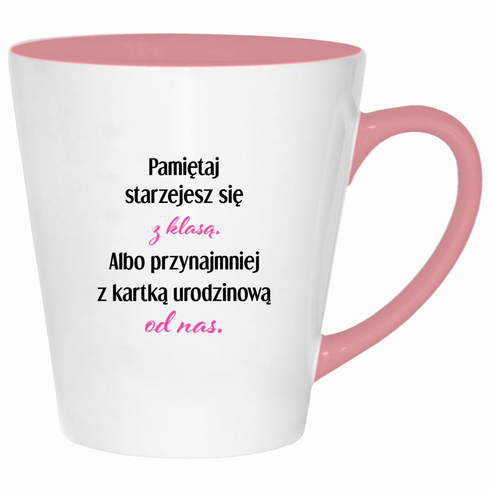 Starzejesz się z klasą kubek latte kolor pink