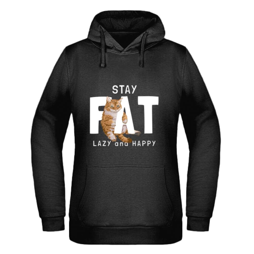 Stay Fat, Lazy and Happy bluza damska z kapturem