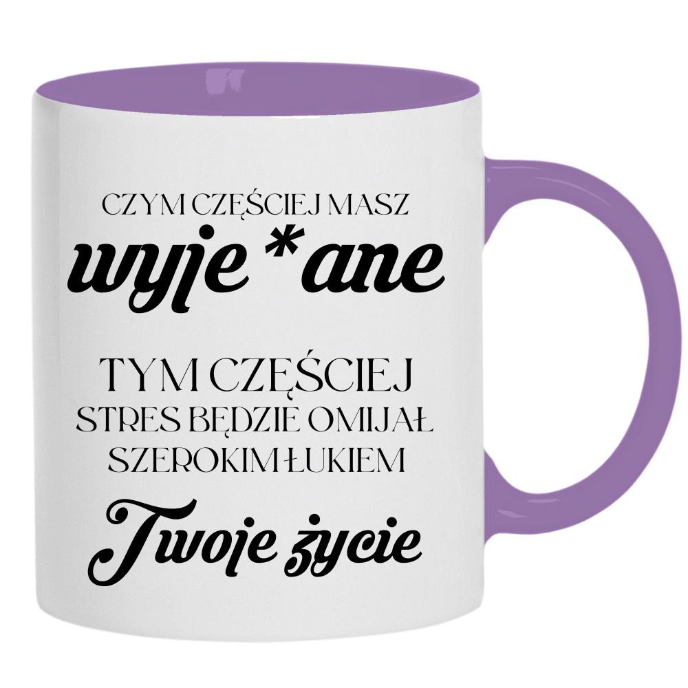 Stres będzie omijał Twoje życie kubek ucho kolor kolor jasnofioletowy