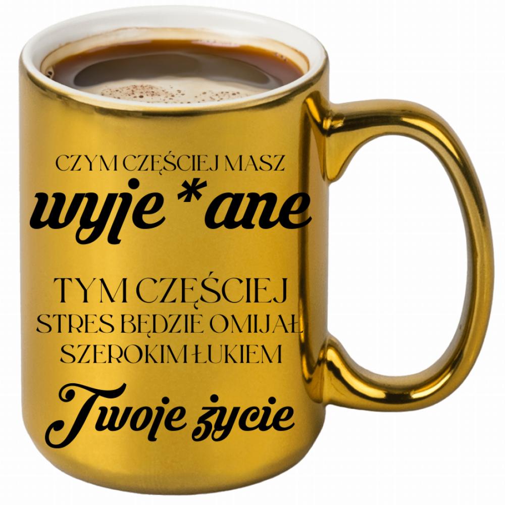 Stres będzie omijał Twoje życie kubek złoty kolor biały