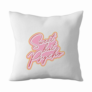 Sweet but Psycho