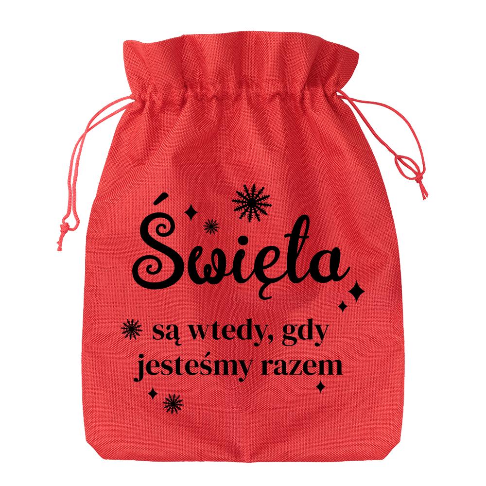 Święta są wtedy, gdy jesteśmy razem worek świąteczny kolor czerwony