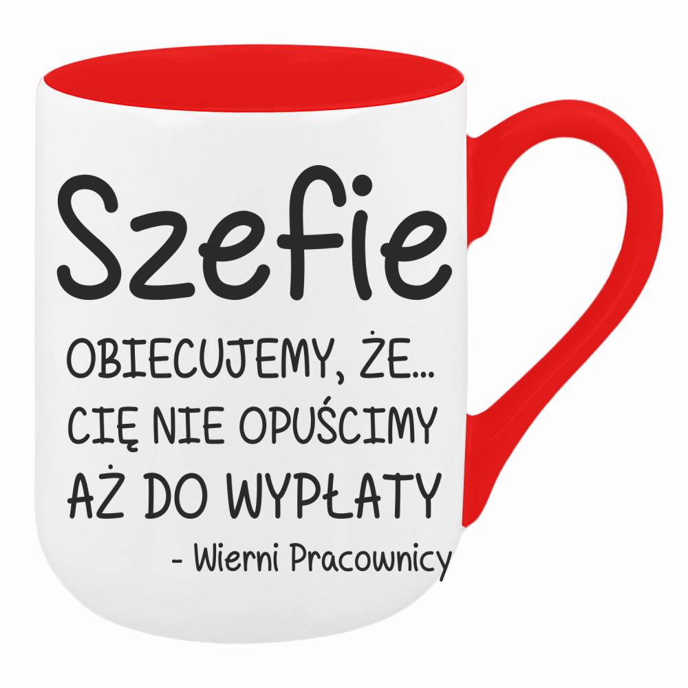 Szefie obiecujemy że Cię nie opuścimy wypłaty kubek coffee kolor czerwony latte