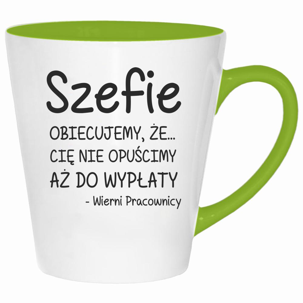 Szefie obiecujemy że Cię nie opuścimy wypłaty kubek latte kolor limonka