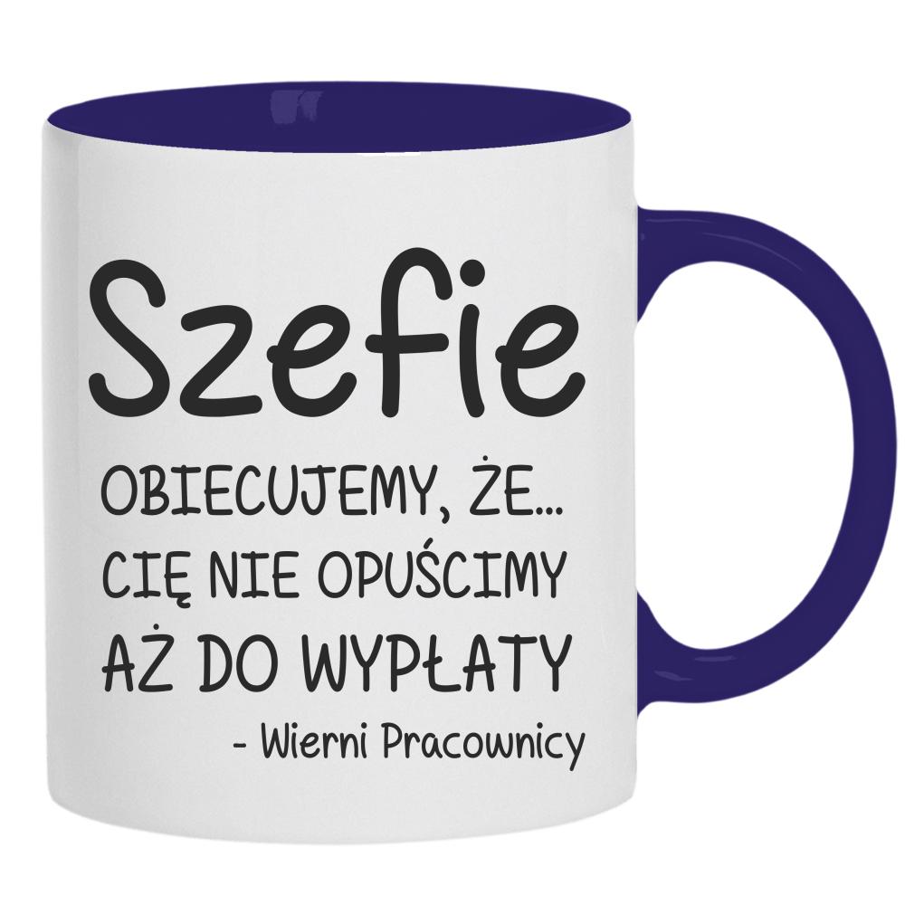 Szefie obiecujemy że Cię nie opuścimy wypłaty kubek ucho kolor kolor navy