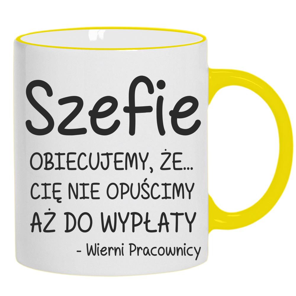 Szefie obiecujemy że Cię nie opuścimy wypłaty kubek żółty uchwyt i rant kolor czarnyy