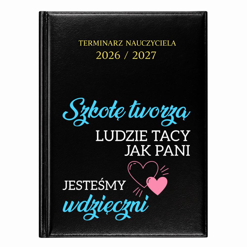 Szkołę tworzą ludzie tacy jak Pani kalendarz nauczycielski 2026 - 2027