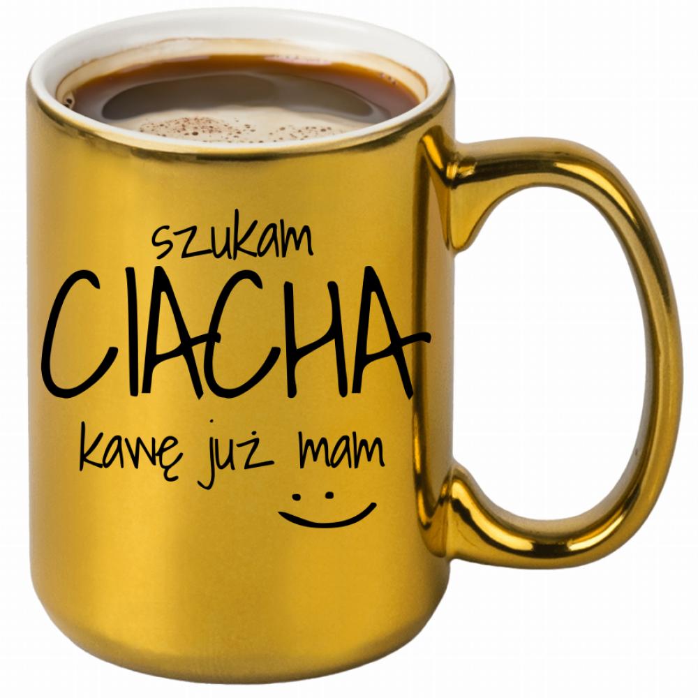 Szukam CIACHA, kawę już mam kubek złoty kolor złoty