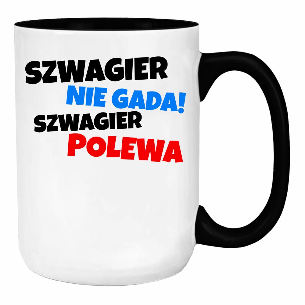 SZWAGIER NIE GADA, SZWAGIER POLEWA duży kubek ucho kolor kolor turkus