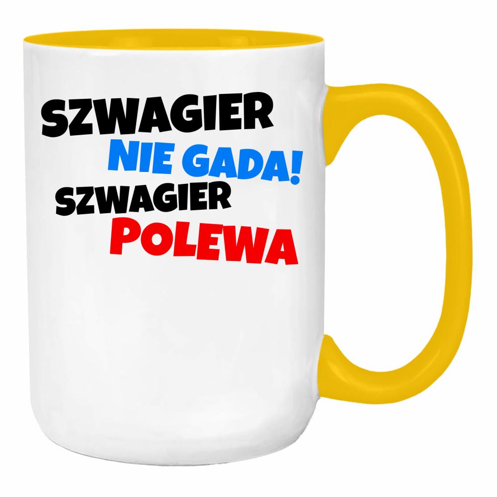 SZWAGIER NIE GADA, SZWAGIER POLEWA duży kubek ucho kolor kolor żółty