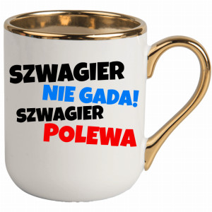 SZWAGIER NIE GADA, SZWAGIER POLEWA