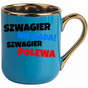 SZWAGIER NIE GADA, SZWAGIER POLEWA