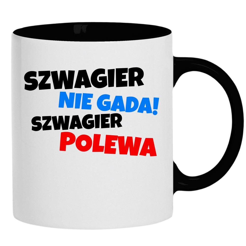 SZWAGIER NIE GADA, SZWAGIER POLEWA kubek ucho kolor kolor czarnyy