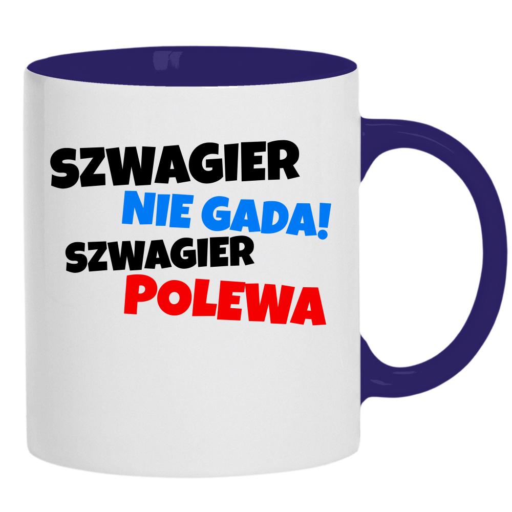 SZWAGIER NIE GADA, SZWAGIER POLEWA kubek ucho kolor kolor navy