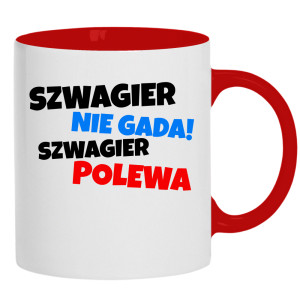 SZWAGIER NIE GADA, SZWAGIER POLEWA