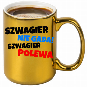 SZWAGIER NIE GADA, SZWAGIER POLEWA