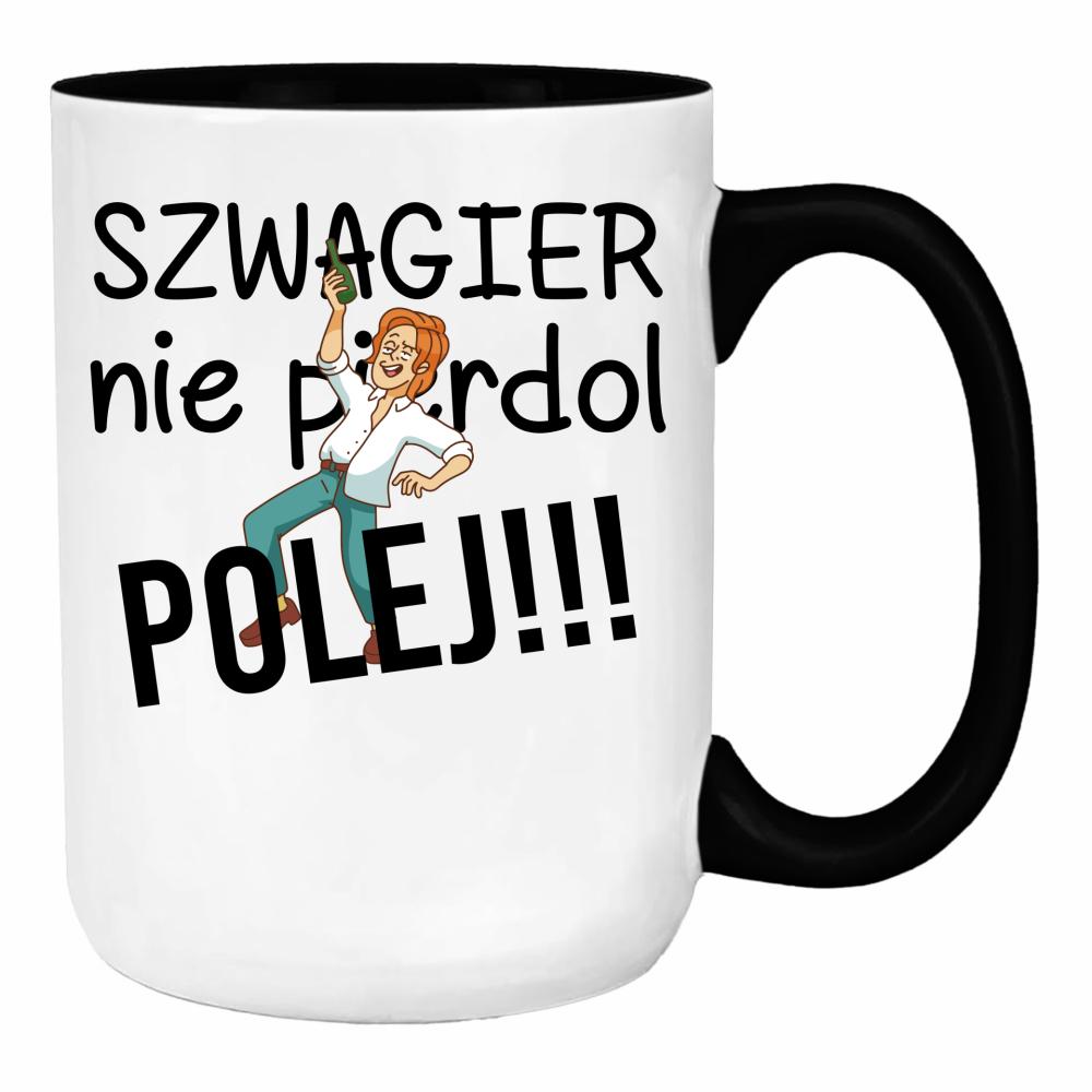 SZWAGIER NIE PIE*DOL, POLEJ!! 2 duży kubek ucho kolor kolor czerwony