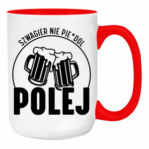 SZWAGIER NIE PIE*DOL POLEJ